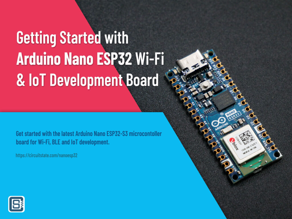 Getting Started with Arduino Nano ESP32 Wi-Fi & IoT Development Board 1 Getting Started with Arduino Nano ESP32 by CIRCUITSTATE Electronics Featured Image