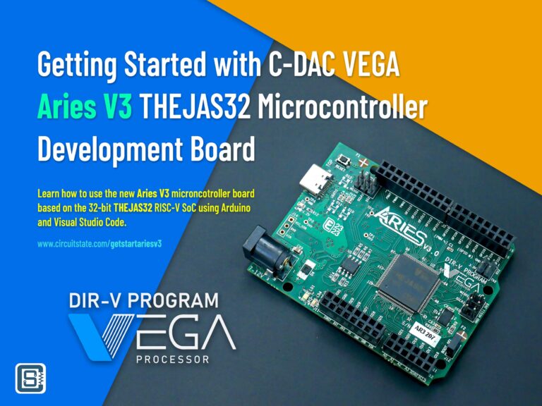 Getting Started with C-DAC VEGA Aries V3 THEJAS32 Microcontroller Development Board Featured Image by CIRCUITSTATE Electronics