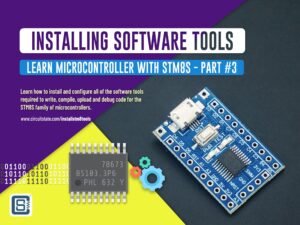 Learn Microcontroller with STM8S Part 3 Featured Image by CIRCUITSTATE Electronics