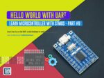 Learn Microcontroller with STM8S Part 8 Hello World with UART Featured Image by CIRCUITSTATE Electronics